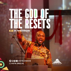 The God Of The Resets | By Pastor Temi Odejide | 30.07.2023