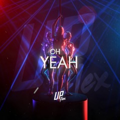 Upflex - Oh Yeah