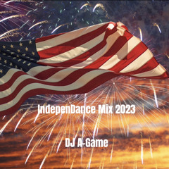 IndepenDance 2023 Mix - DJ A-Game