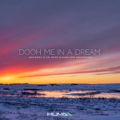 Rockell X Lil Suzy X Barcode Brothers - Dooh Me In A Dream (Huma Remix)