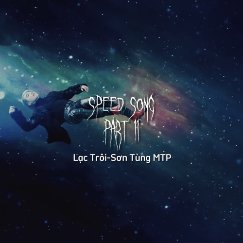 lạc trôi-sơn tùng mtp(speed up)