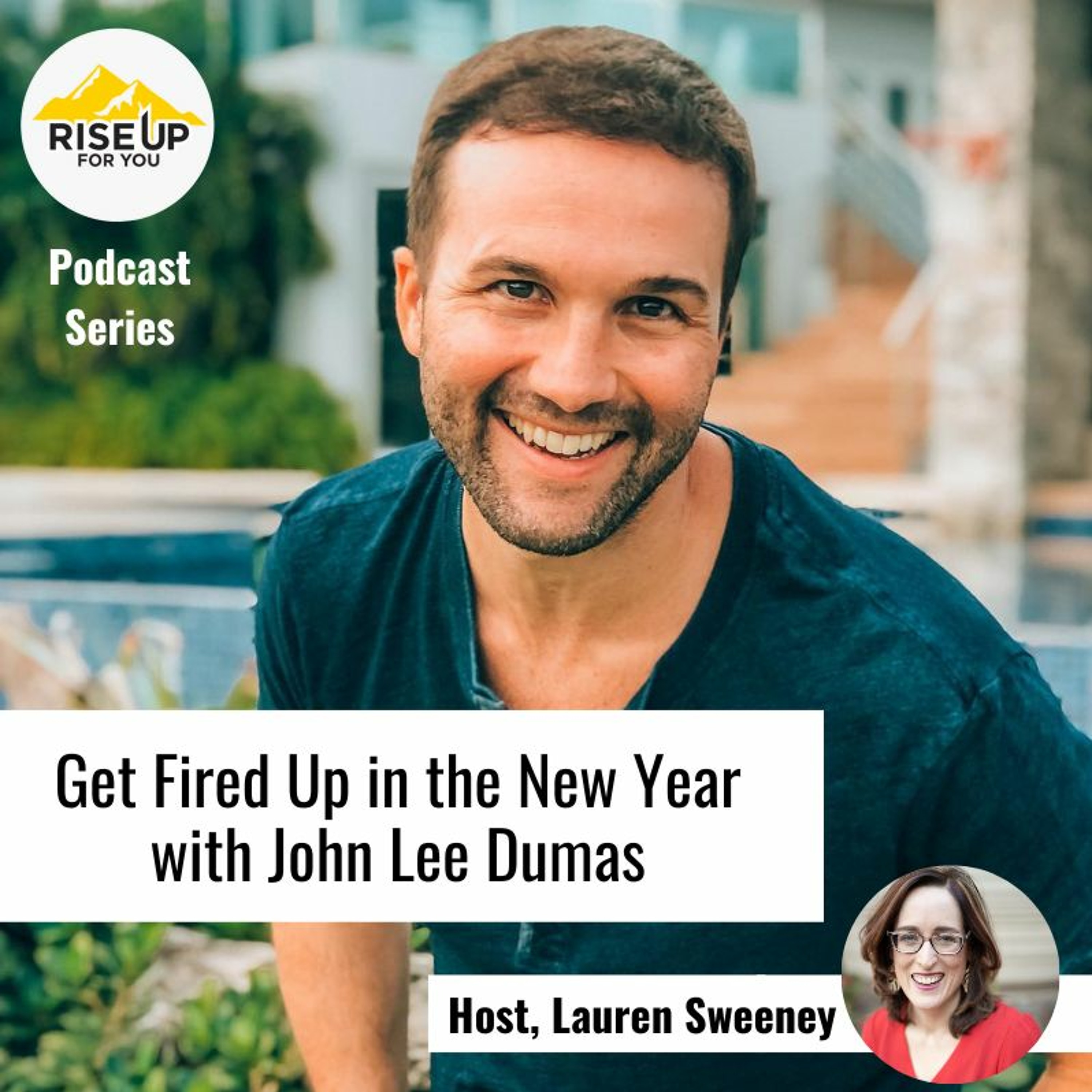 #441 Get Fired Up in the New Year with John Lee Dumas episode artwork