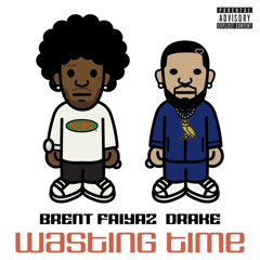 Brent Faiyaz - Wasting Time (feat. Drake)