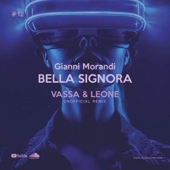 Gianni Morandi - Bella Signora (Vassa & Leone unofficial remix)