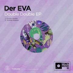 PREMIERE: Der EVA - Double Double [Funkymusic]