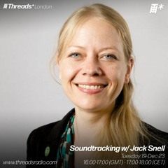 Soundtracking w/ Jack Snell (*London) - 19-Dec-23