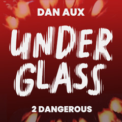 Dan Aux - 2 Dangerous
