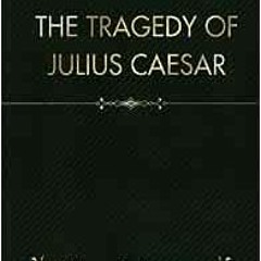 ( VeK ) The Tragedy of Julius Caesar by William Shakespeare ( BbX )