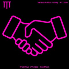 Trust True, Vendex - Hawthorn [TTT009]