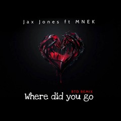 Jax Jones Ft Mnek - Where Did You Go ( RTD REMIX Free DL)