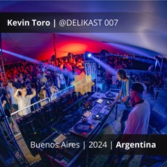 Kevin Toro - Buenos Aires 2024 Argentina @DELIKAST 007