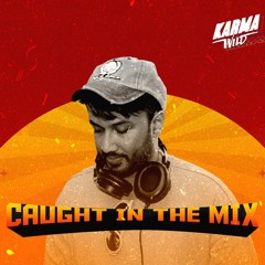 CAUGHT IN THE MIX - 17