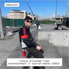 Imbalance @ biotobt floor | Winternachhall |  31/03/23