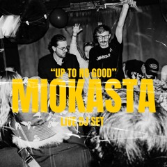 Up To No Good Set / Miokasta LIVE / Toronto / 23