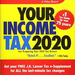 ACCESS KINDLE 📩 J.K. Lasser's Your Income Tax 2020: For Preparing Your 2019 Tax Retu