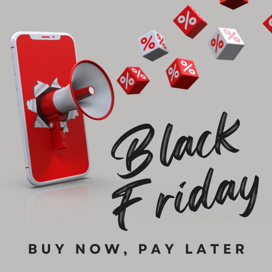 Buy now, pay later, on this Black Friday and Cyber Monday