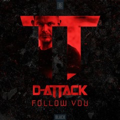 D-Attack - Follow You
