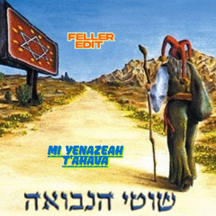 Shotei Hanvuha - Mi Yenazeah T'ahava (Feller edit)