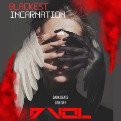 BLACKEST INCARNATION LIVE SET