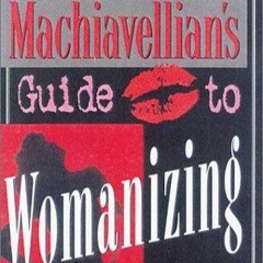 READ The Machiavellian's Guide to Womanizing