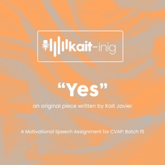 Kait-inig's YES: Motivational Speech Assignment for CVAP Batch 15