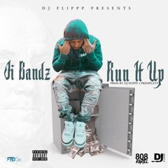 J.I BANDZ & DJ FLIPPP - RUN IT UP (PROD  DJ FLIPPP X PRESSPLAY)