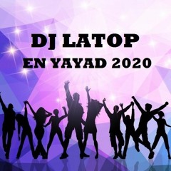 EN YAYAD 2020 BY DJ LATOP