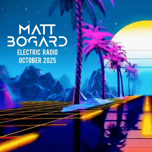 Matt Bogard - Electric Radio - Oct 2025.mp3