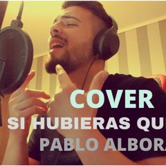 Pablo Alborán - Si Hubieras Querido (COVER Sebas Garreta)