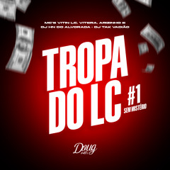 Tropa do Lc #1 Sem Mistério (feat. DJ HN DO ALVORADA & DJ TAK VADIÃO)