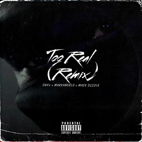 DBx2 - Too Real ft. Mack Dizzle & Markangelo