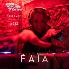 Faia - The Deep Control Podcast #232