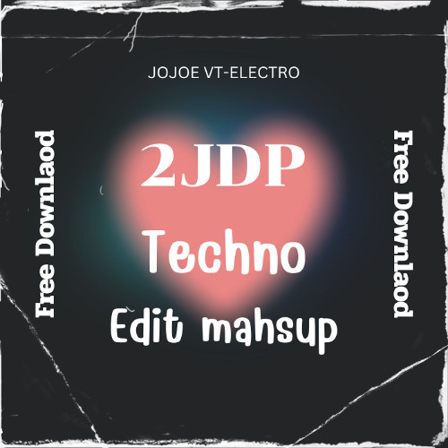 Techno 2JDP Edit mashup [Free Download]