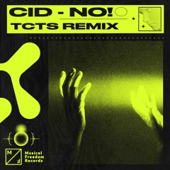 CID - No! (TCTS Remix)