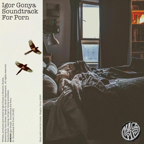 PREMIERE: Igor Gonya - Soundtrack For Porn [Magpie]