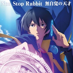 Non Stop Rabbit 『無自覚の天才』 -  My Isekai Life OP - Mujikaku no Tensai