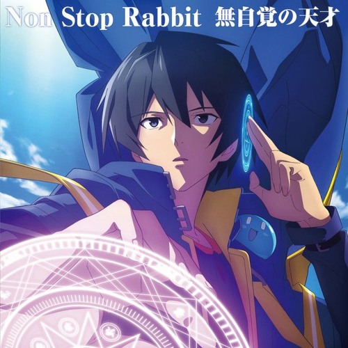 Stream Non Stop Rabbit 『無自覚の天才』 - My Isekai Life OP - Mujikaku no Tensai by  Soren64