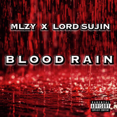 BLOOD RAIN X Lord Sujin (prod.SAMASHI)