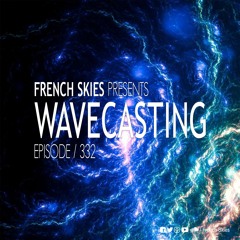 WaveCasting 332