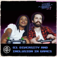 S2EP3: Diversity and Inclusion in Video Games