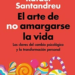 Descargar PDF El arte de no amargarse la vida Gratis