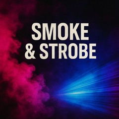 Smoke & Strobe