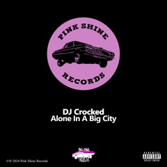 DJ Crocked - Alone In A Big City