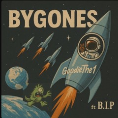 Bygones Ft B.I.P
