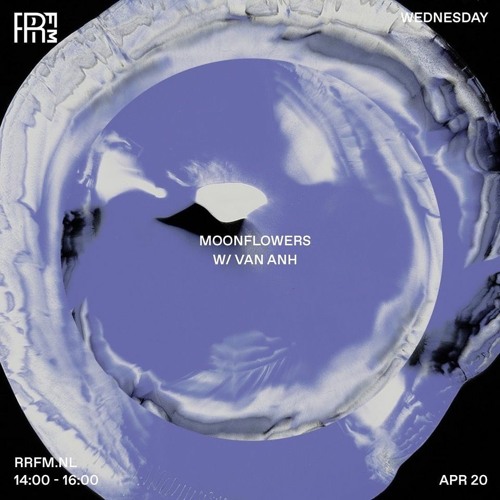 RRFM • Moonflowers w/ Van Anh • 20-04-2022