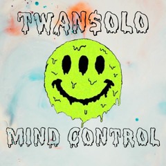 Twan$olo - Mind Control