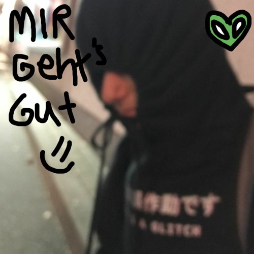 Mir geht's gut - alien