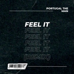 Portugal The Man - Feel It (Tech House Remix)