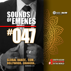 SOE-047 | Global Dance & EDM | World's #1 South Asian Radio | Sounds of Emenes