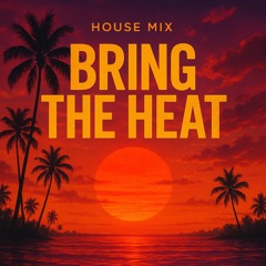 Bring The Heat
